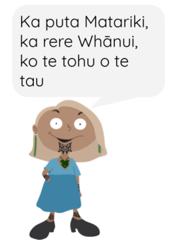 Ka puta Matariki, ka rere Whānui, ko to tohu o te tau.